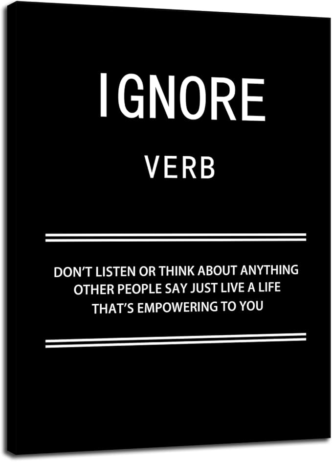 Motivational Canvas Wall Art Ignore Verb Inspirational Poster Picture Painting Modern Inspiring Positive Artwork for Home Living Room Office Bedroom Gym wall Decor Ready to Hang [30''W x 40''H]