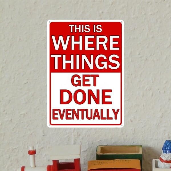 Funny Metal Garage Tin Sign Garage Signs For Men Shop Accessories Garage Vintage Man Cave Signs Personalized Metal Garage Sign This Is Where Things Get Done Eventually Wall Art Decor 8x12 Inch