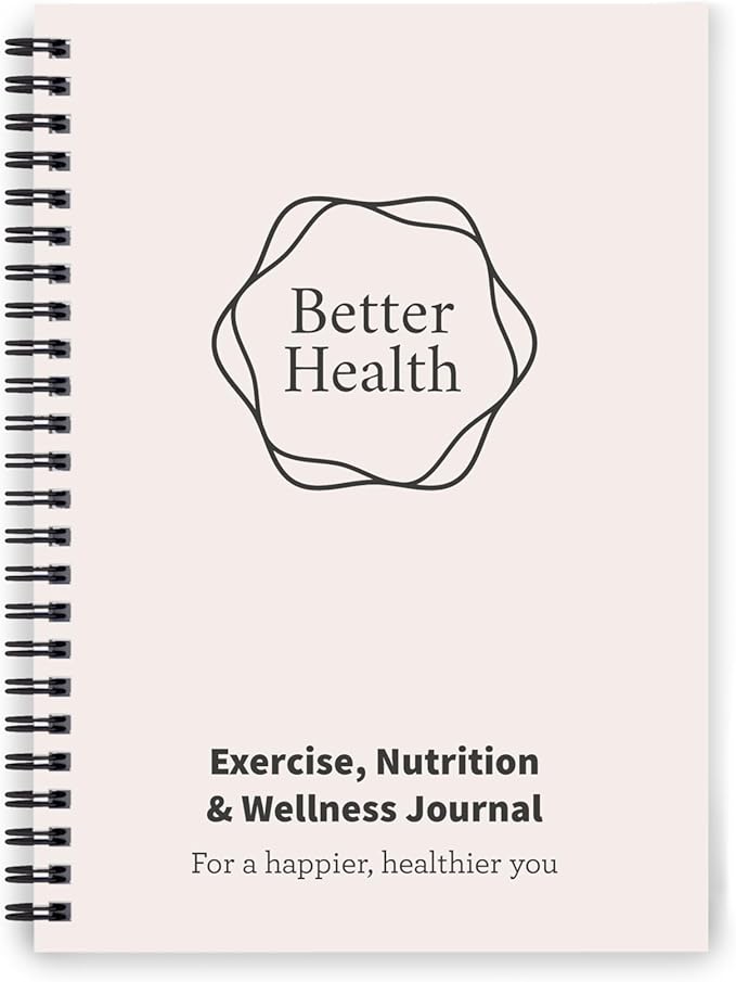 Better Health - Exercise, Nutrition & Wellness Journal - Stay healthy with our handy, simple tracking charts - A5 size with 104 undated pages - For A Happier, Healthier Life (Beige)