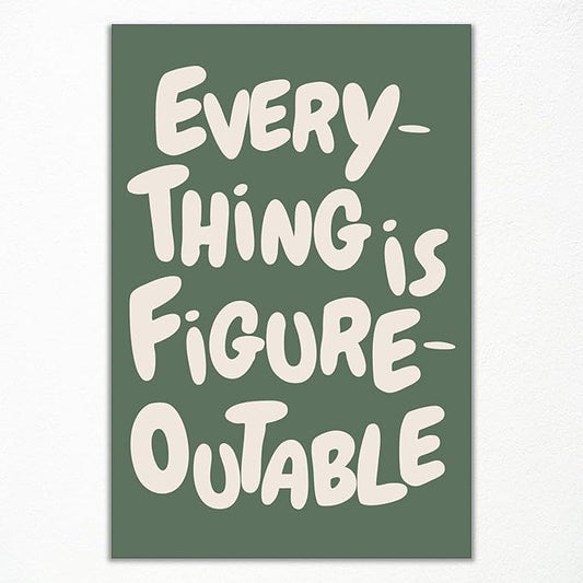 Trendy Sage Green Everything Is Figureoutable Wall Art, Office Motivational Quote Poster Wall Decor, Inspirational Positive Affirmations Wall Decor for Classroom Kids Room 24x36in Unframed