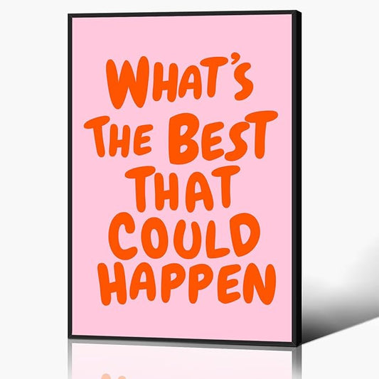 Trendy What's The Best That Could Happen Quote Poster, Pink Orange Aesthetic Canvas Wall Art, Positive Affirmations Wall Decor, Uplifting Daily Reminder Typography Print 12x16in Framed