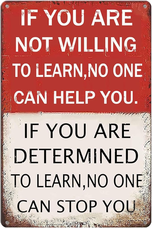 Office Decor Metal Signs Motivational Poster Tin Sign Inspirational Wall Art For Office Home Funny Motivational Posters For Office If You Are Not Willing To Learn No One Can Help You If You Are